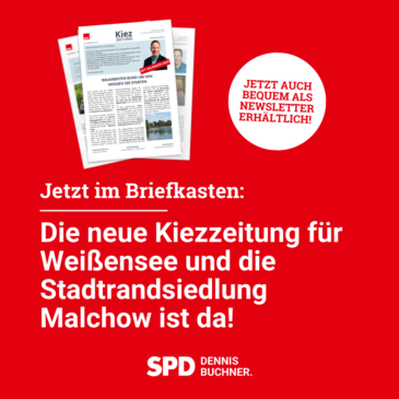 Die neue Kiezzeitung für Weißensee und die Stadtrandsiedlung Malchow ist da!