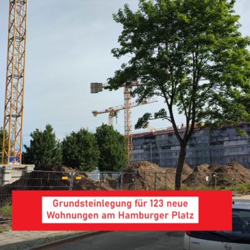 Grundsteinlegung für 123 neue Wohnungen am Hamburger Platz