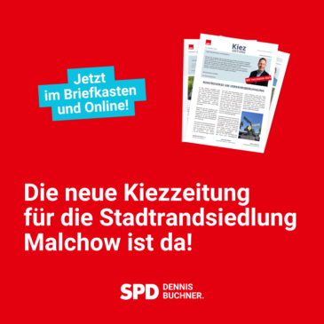 Die neue Kiezzeitung für die Stadtrandsiedlung Malchow ist da!