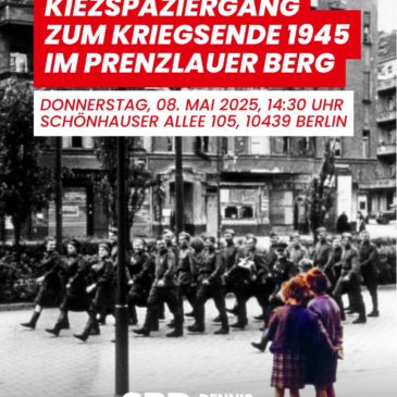 Einladung zum Kiezpaziergang am 8. Mai 2025: „Wie haben Kinder das Ende des Zweiten Weltkriegs erlebt – mitten in Prenzlauer Berg?”