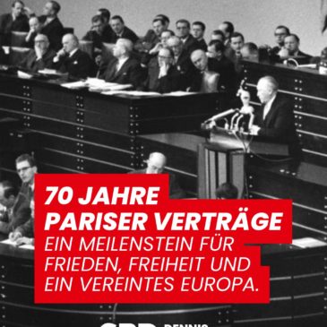 70 Jahre Pariser Verträge – Ein Meilenstein für Frieden, Freiheit und ein vereintes Europa