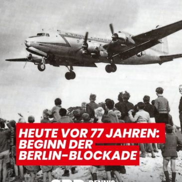 Berlin-Blockade 1948 – Eine Lektion für unsere Demokratie