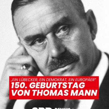 „Ein Lübecker, ein Demokrat, ein Europäer“ – Zum 150. Geburtstag von Thomas Mann