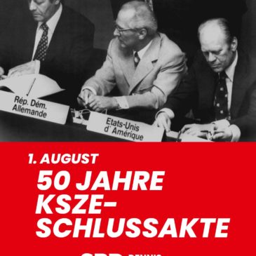 50 Jahre KSZE-Schlussakte: Ein Meilenstein für Frieden und Menschenrechte – und ein Auftrag für unsere Zeit