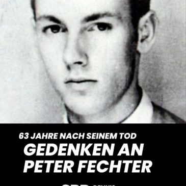 Gedenken an Peter Fechter – 63 Jahre nach seinem Tod