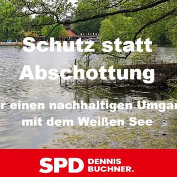 Schutz statt Abschottung – Für einen nachhaltigen Umgang mit dem Weißen See