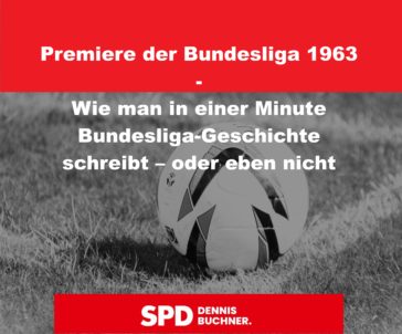 Premiere der Bundesliga 1963 – Wie man in einer Minute Bundesliga-Geschichte schreibt – oder eben nicht