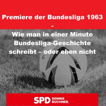 Premiere der Bundesliga 1963 – Wie man in einer Minute Bundesliga-Geschichte schreibt – oder eben nicht
