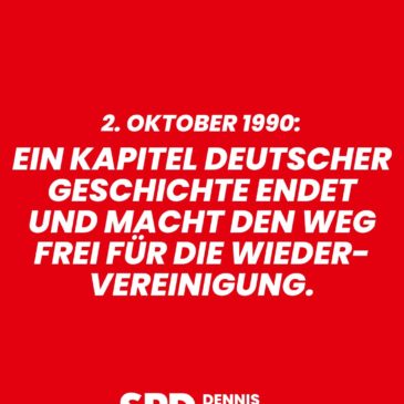 2. Oktober 1990 – Ein Kapitel deutscher Geschichte endet und macht den Weg frei für die Wiedervereinigung