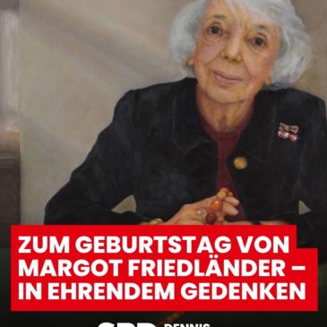 Zum Geburtstag von Margot Friedländer – In ehrendem Gedenken