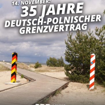 14. November: 35 Jahre deutsch-polnischer Grenzvertrag