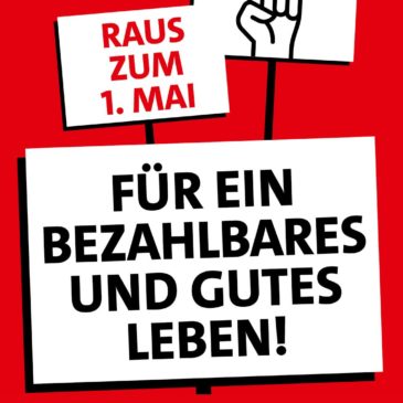 Am 1. Mai auf die Straße: für gute Arbeit, soziale Sicherheit und Zusammenhalt