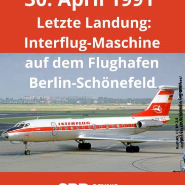 30. April 1991 endete ein Kapitel ostdeutscher Luftfahrtgeschichte