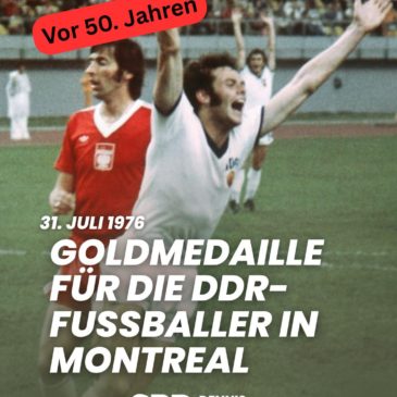 Vor 50. Jahren – DDR-Fußballer gewinnen Gold