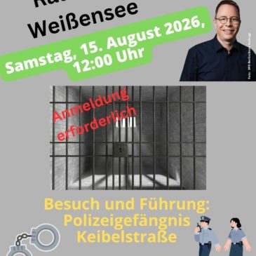 Vorankündigung – 15.08.2026 – Raus aus Weißensee: Polizeigefängnis Keibelstraße