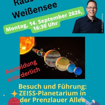 Vorankündigung – 14. September 2026 – Raus aus Weißensee: ZEISS-Planetarium in der Prenzlauer Allee