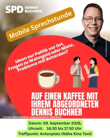 09. September, 16:30 Uhr – Auf einen Kaffee mit Dennis Buchner in Weißensee – Antonplatz (Nähe Kino Toni)
