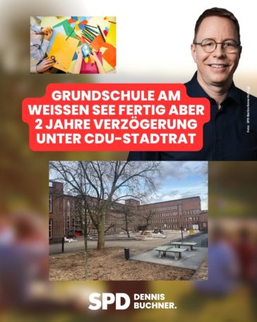 GRUNDSCHULE AM WEISSEN SEE FERTIG – ABER 2 JAHRE VERZÖGERUNG UNTER CDU-STADTRAT